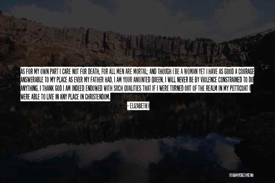 Queen Elizabeth Reign Quotes By Elizabeth I Queen Elizabeth Reign Quotes By Elizabeth I