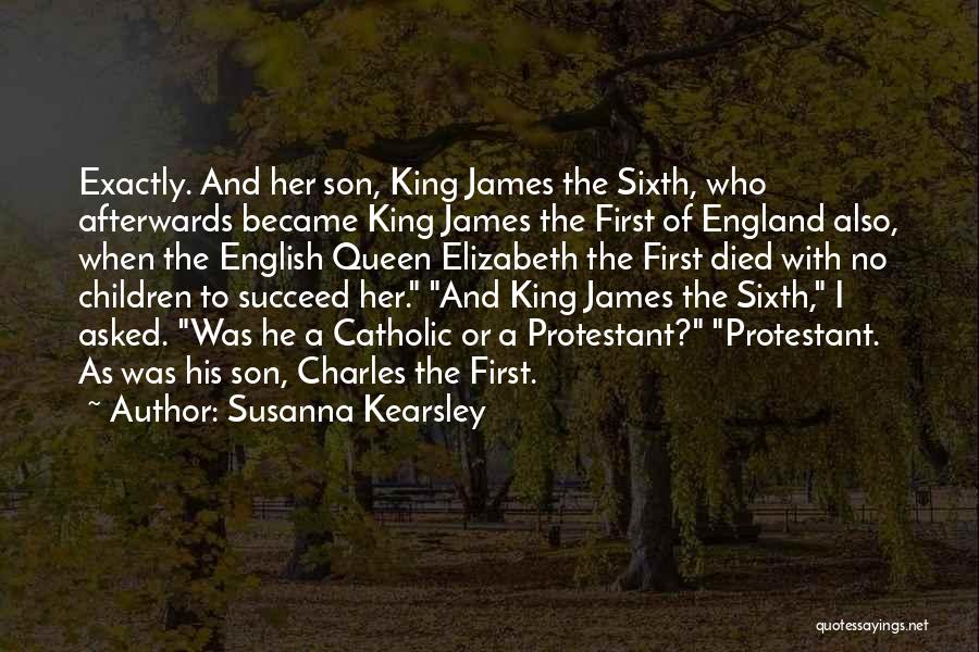 Queen Elizabeth The First Quotes By Susanna Kearsley