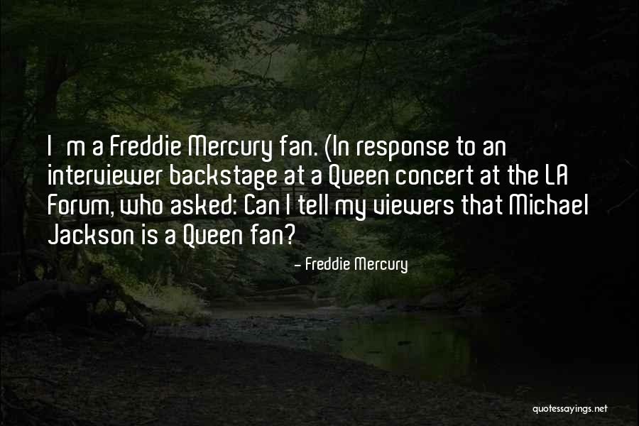 Queen Freddie Mercury Quotes By Freddie Mercury Queen Freddie Mercury Quotes By Freddie Mercury