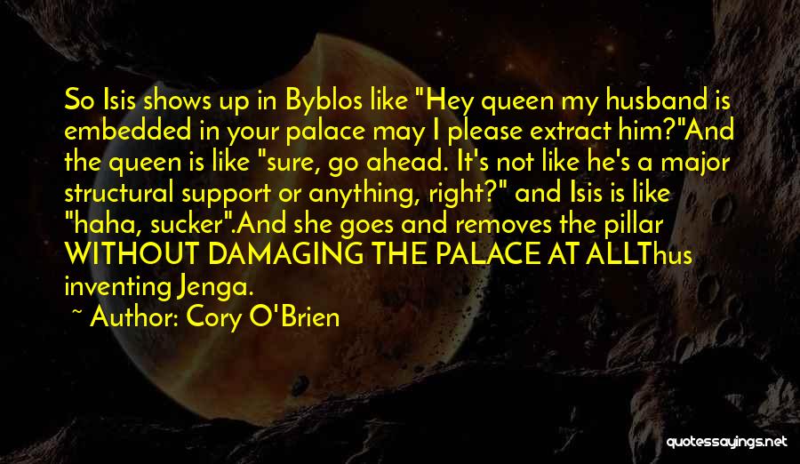 Queen Funny Quotes By Cory O'Brien