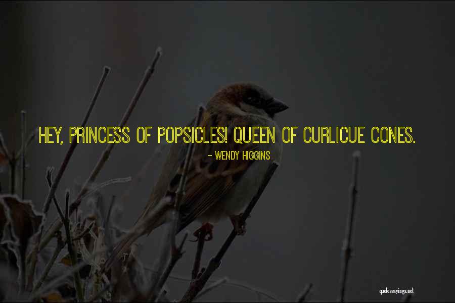 Queen Funny Quotes By Wendy Higgins