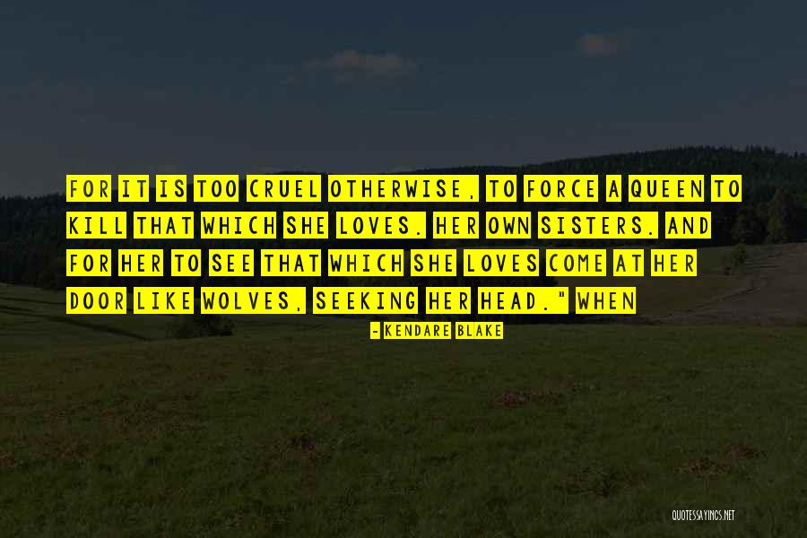 Queen Head Quotes By Kendare Blake Queen Head Quotes By Kendare Blake
