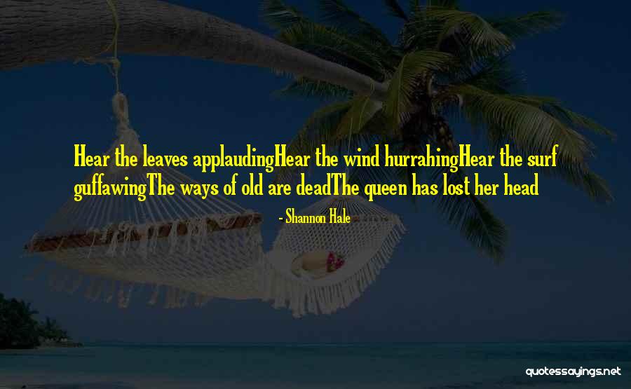 Queen Head Quotes By Shannon Hale Queen Head Quotes By Shannon Hale