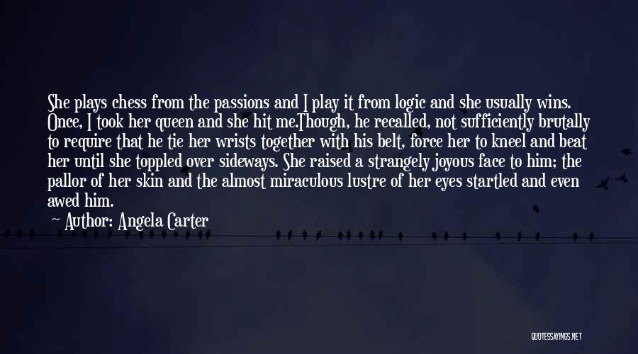 Queen In Chess Quotes By Angela Carter