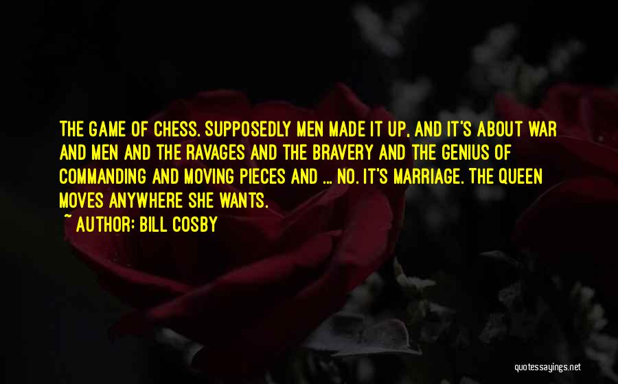 Queen In Chess Quotes By Bill Cosby