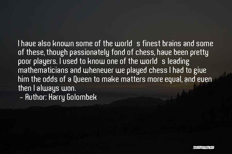 Queen In Chess Quotes By Harry Golombek