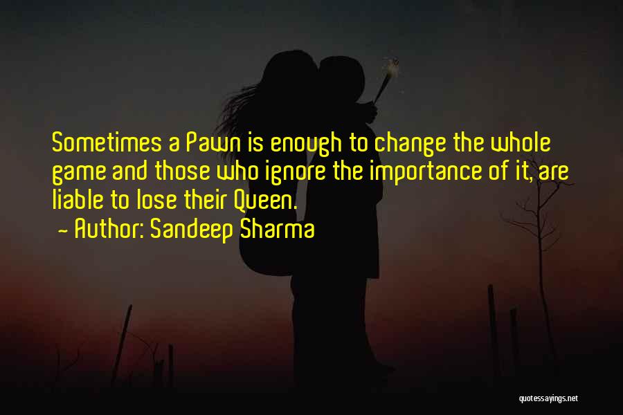 Queen In Chess Quotes By Sandeep Sharma