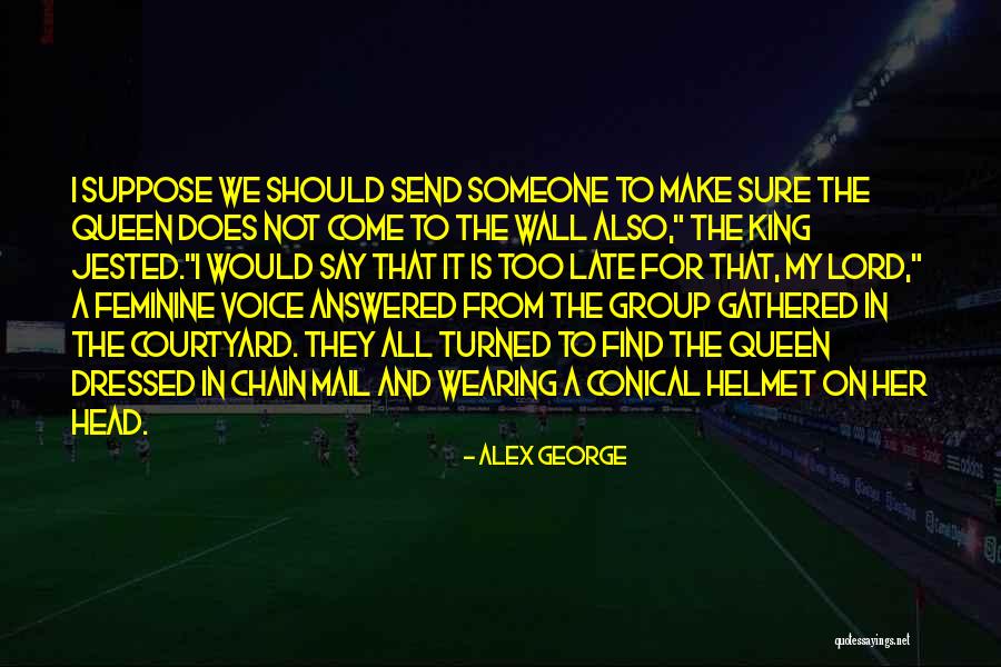 Queen Its Late Quotes By Alex George Queen Its Late Quotes By Alex George