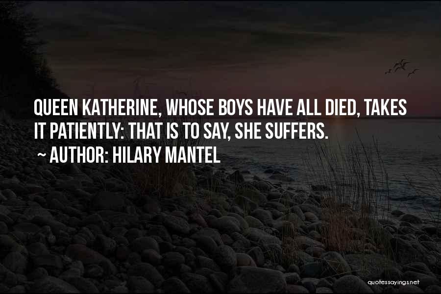 Queen Katherine Quotes By Hilary Mantel