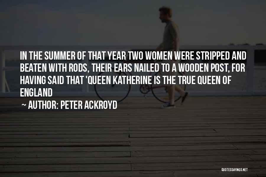 Queen Katherine Quotes By Peter Ackroyd