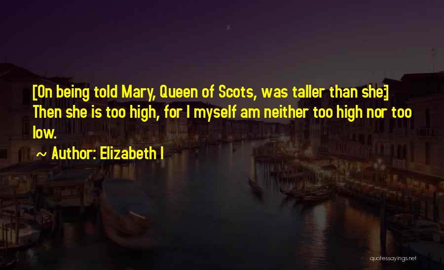 Queen Mary I Quotes By Elizabeth I