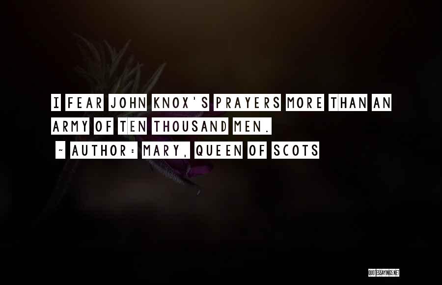 Queen Mary I Quotes By Mary, Queen Of Scots
