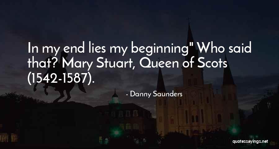 Queen Mary Of England Quotes By Danny Saunders