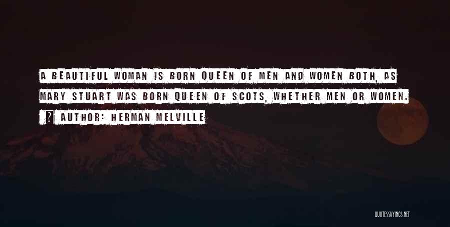 Queen Mary Of Scots Quotes By Herman Melville