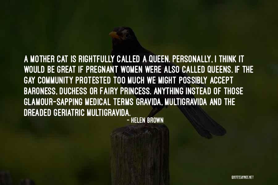 Queen Mother Quotes By Helen Brown