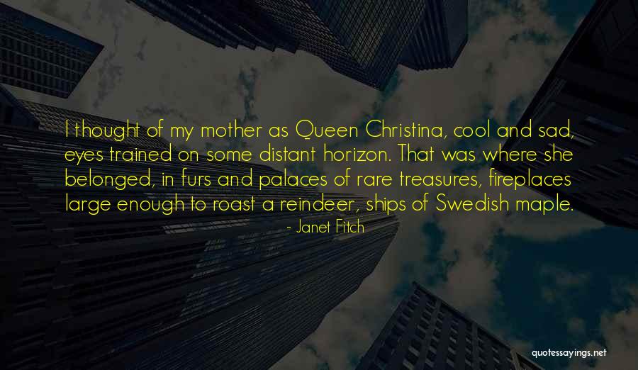 Queen Mother Quotes By Janet Fitch