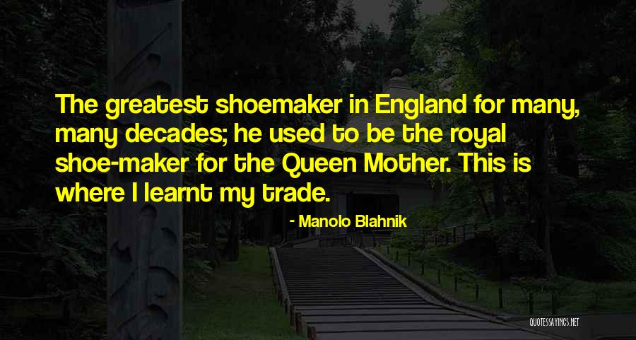 Queen Mother Quotes By Manolo Blahnik