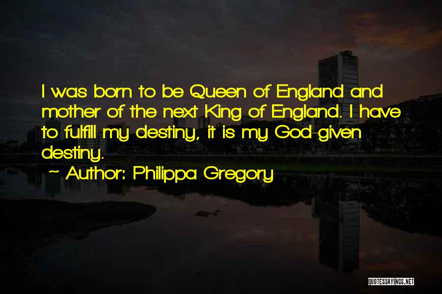 Queen Mother Quotes By Philippa Gregory