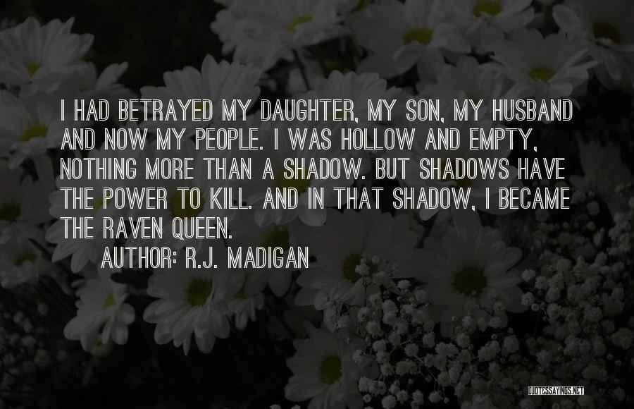 Queen Of Shadows Quotes By R.J. Madigan