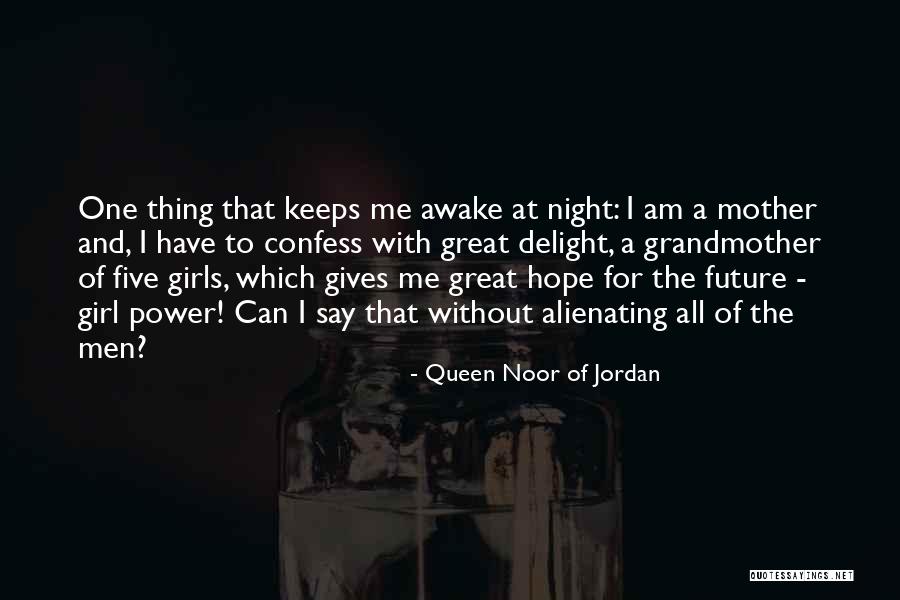 Queen Of The Night Quotes By Queen Noor Of Jordan Queen Of The Night Quotes By Queen Noor Of Jordan