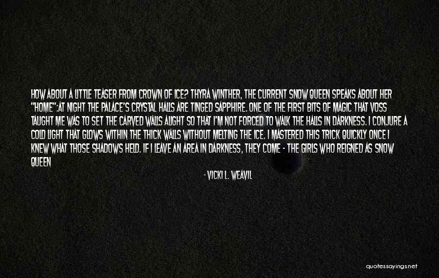 Queen Of The Night Quotes By Vicki L. Weavil Queen Of The Night Quotes By Vicki L. Weavil
