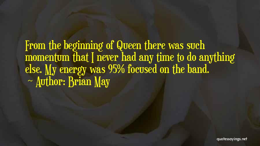 Queen The Band Quotes By Brian May