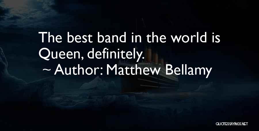 Queen The Band Quotes By Matthew Bellamy