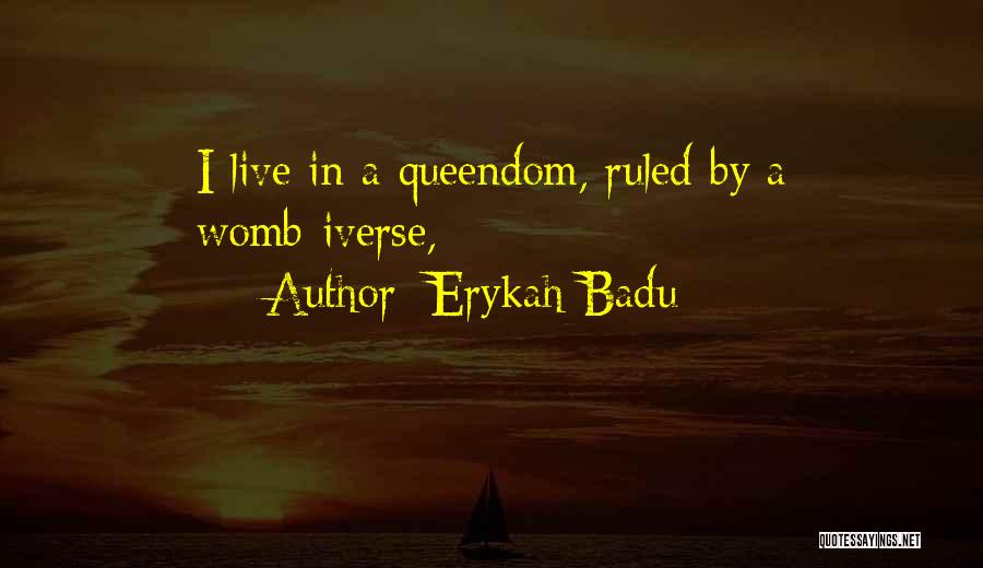 Queendom Quotes By Erykah Badu