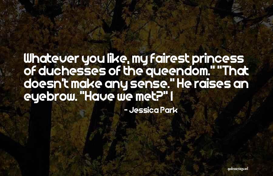 Queendom Quotes By Jessica Park Queendom Quotes By Jessica Park