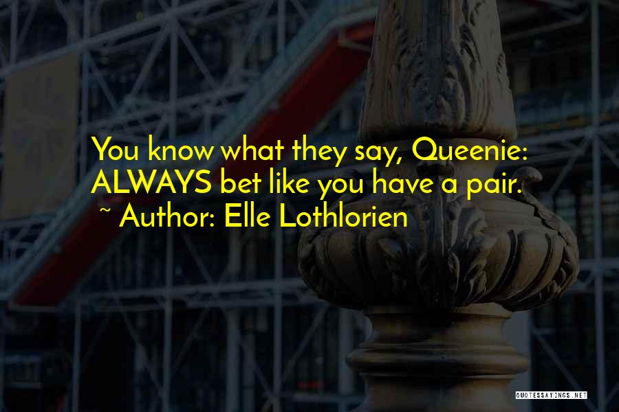 Queenie Quotes By Elle Lothlorien