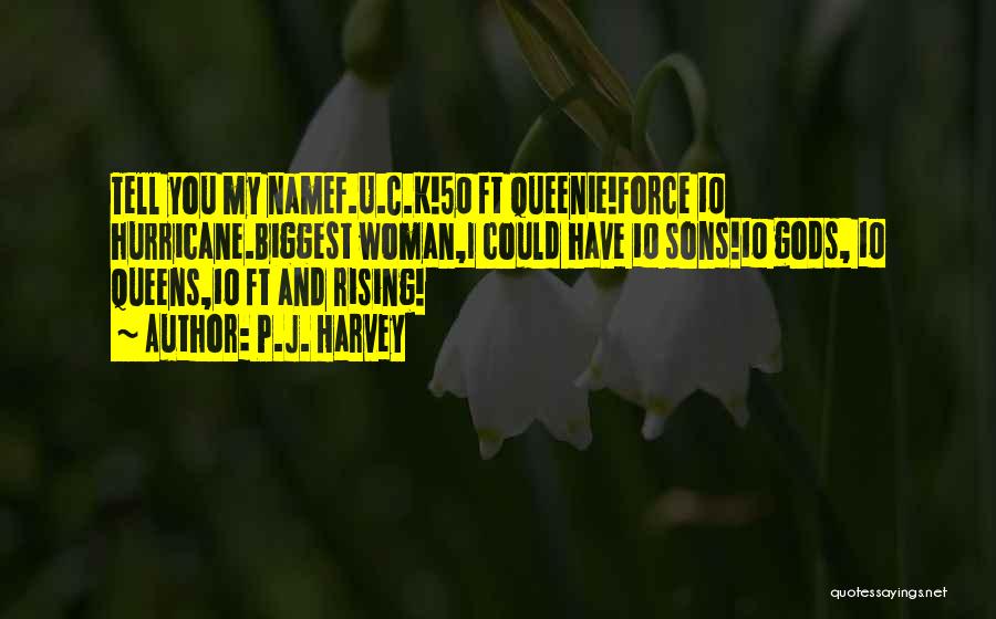 Queenie Quotes By P.J. Harvey Queenie Quotes By P.J. Harvey