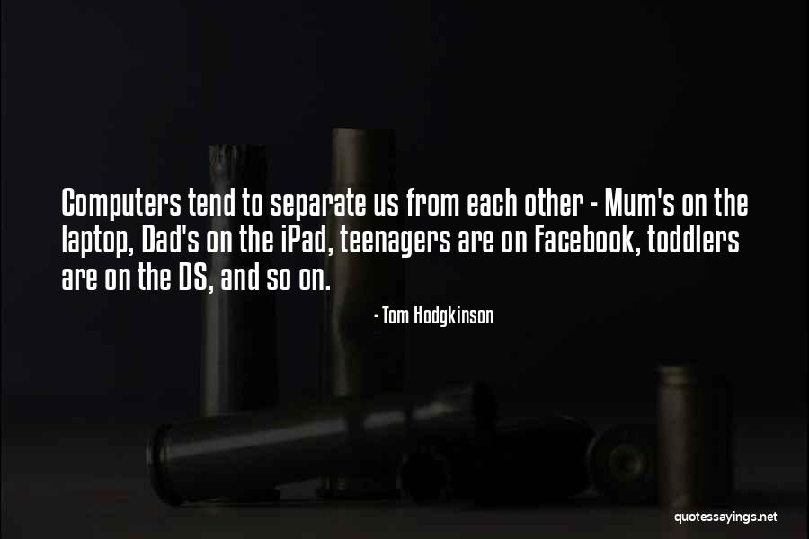 Queenie Shameless Quotes By Tom Hodgkinson Queenie Shameless Quotes By Tom Hodgkinson