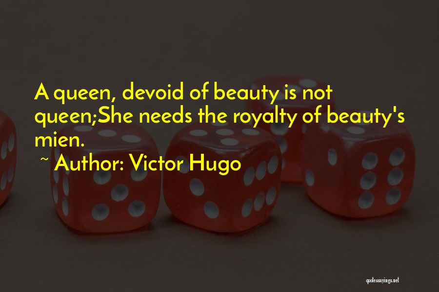Queens And Beauty Quotes By Victor Hugo
