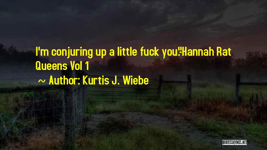 Queens Attitude Quotes By Kurtis J. Wiebe