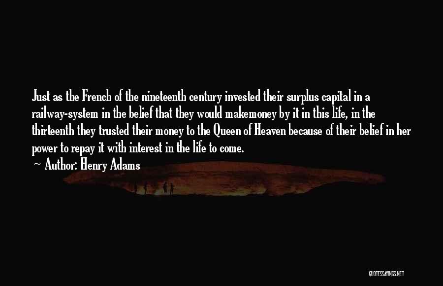 Queens Get The Money Quotes By Henry Adams