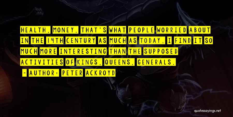 Queens Get The Money Quotes By Peter Ackroyd