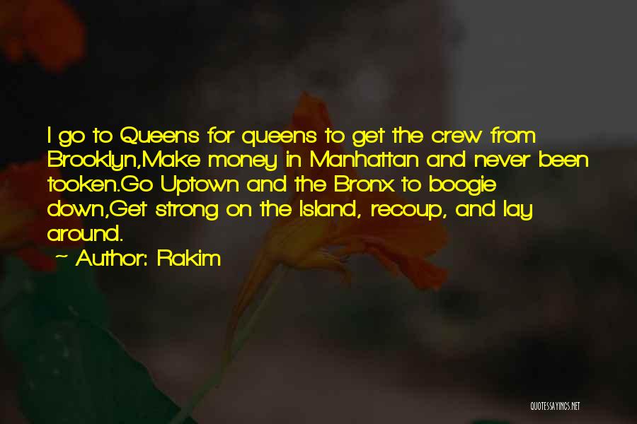 Queens Get The Money Quotes By Rakim