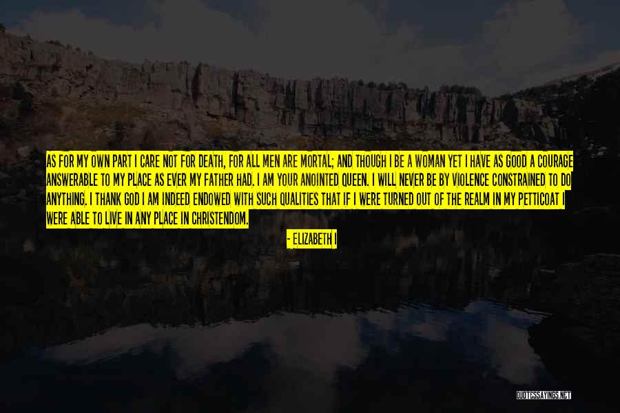 Queens Strength Quotes By Elizabeth I Queens Strength Quotes By Elizabeth I