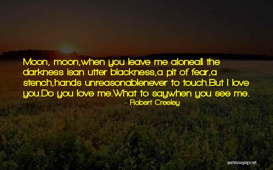 Queensbridge Murderers Quotes By Robert Creeley Queensbridge Murderers Quotes By Robert Creeley