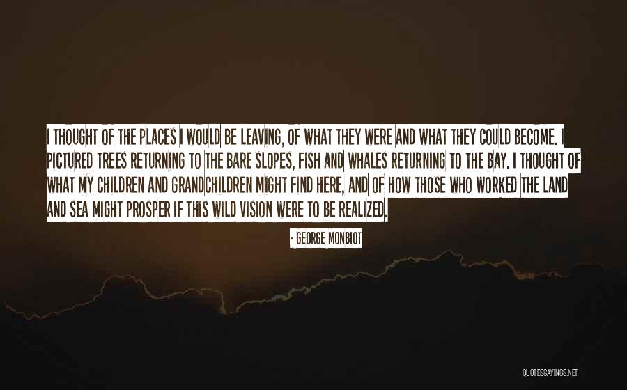 Queensbridge Pulte Quotes By George Monbiot Queensbridge Pulte Quotes By George Monbiot