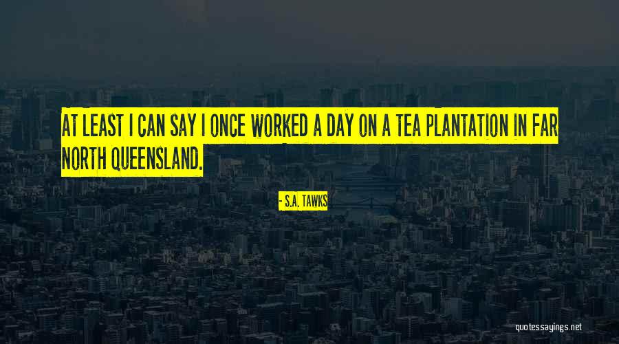 Queensland Quotes By S.A. Tawks