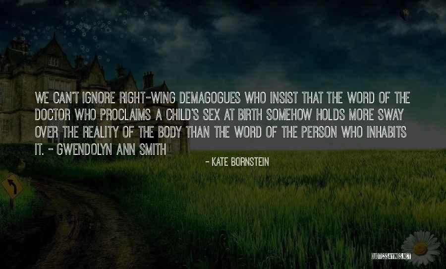 Queer Politics Quotes By Kate Bornstein Queer Politics Quotes By Kate Bornstein