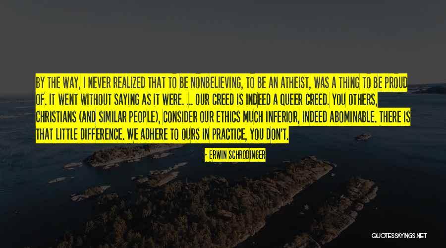 Queer Pride Quotes By Erwin Schrodinger