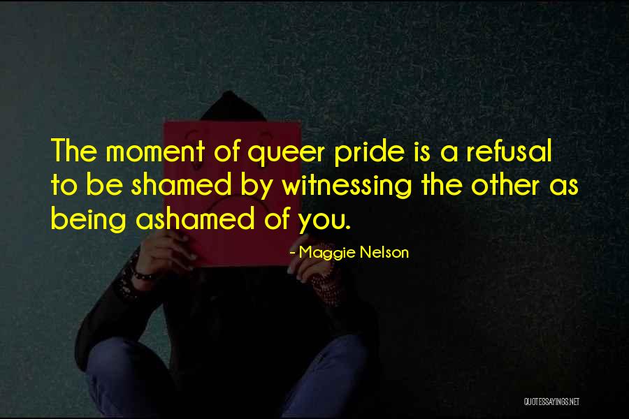 Queer Pride Quotes By Maggie Nelson Queer Pride Quotes By Maggie Nelson
