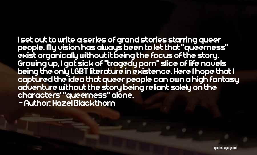 Queerness Quotes By Hazel Blackthorn