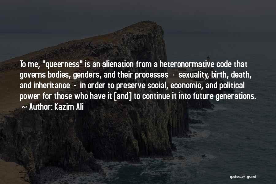 Queerness Quotes By Kazim Ali