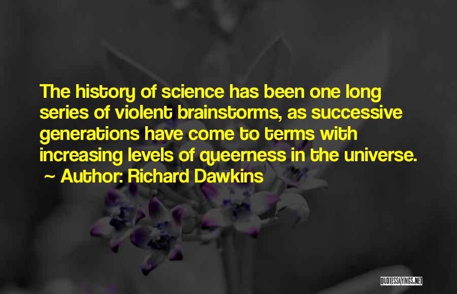 Queerness Quotes By Richard Dawkins