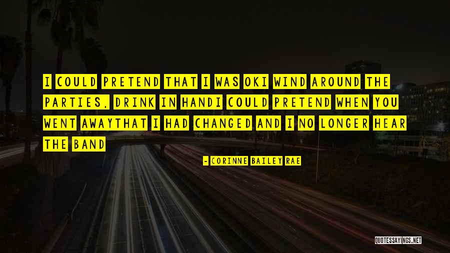 Quejandome Quotes By Corinne Bailey Rae Quejandome Quotes By Corinne Bailey Rae