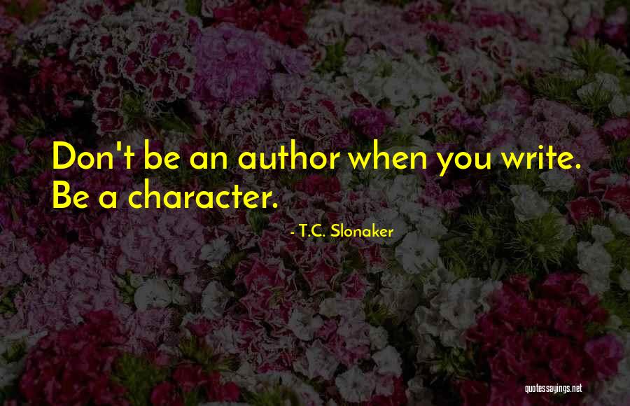Quelepasaamifamilia Quotes By T.C. Slonaker Quelepasaamifamilia Quotes By T.C. Slonaker