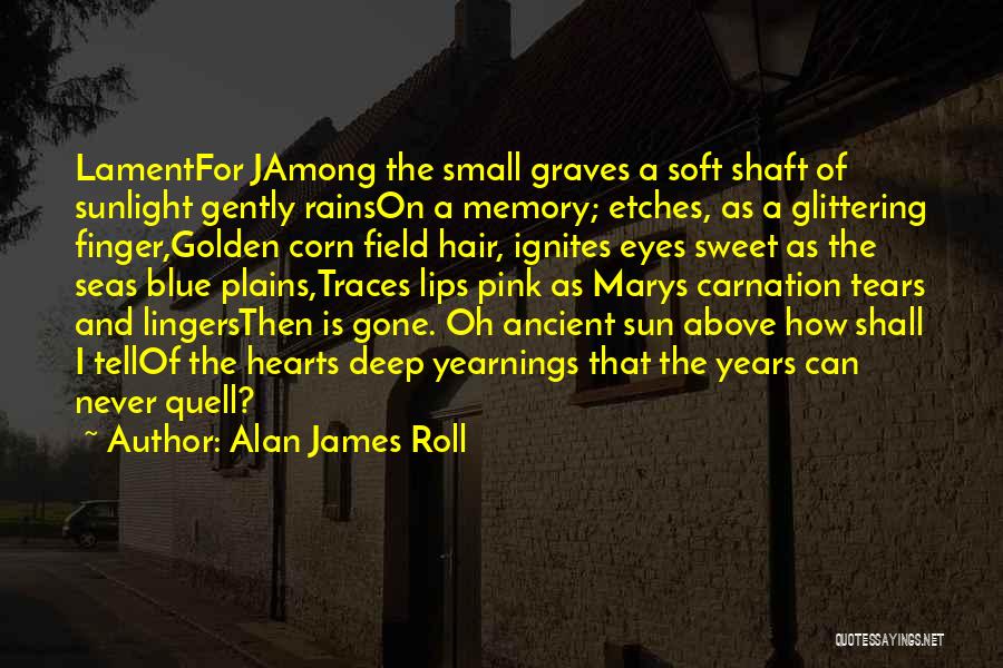 Quell Quotes By Alan James Roll